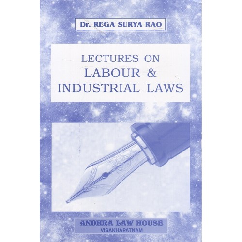 Andhra Law House's Lectures on Labour & Industrial Laws for LL.B by Dr. Rega surya Rao